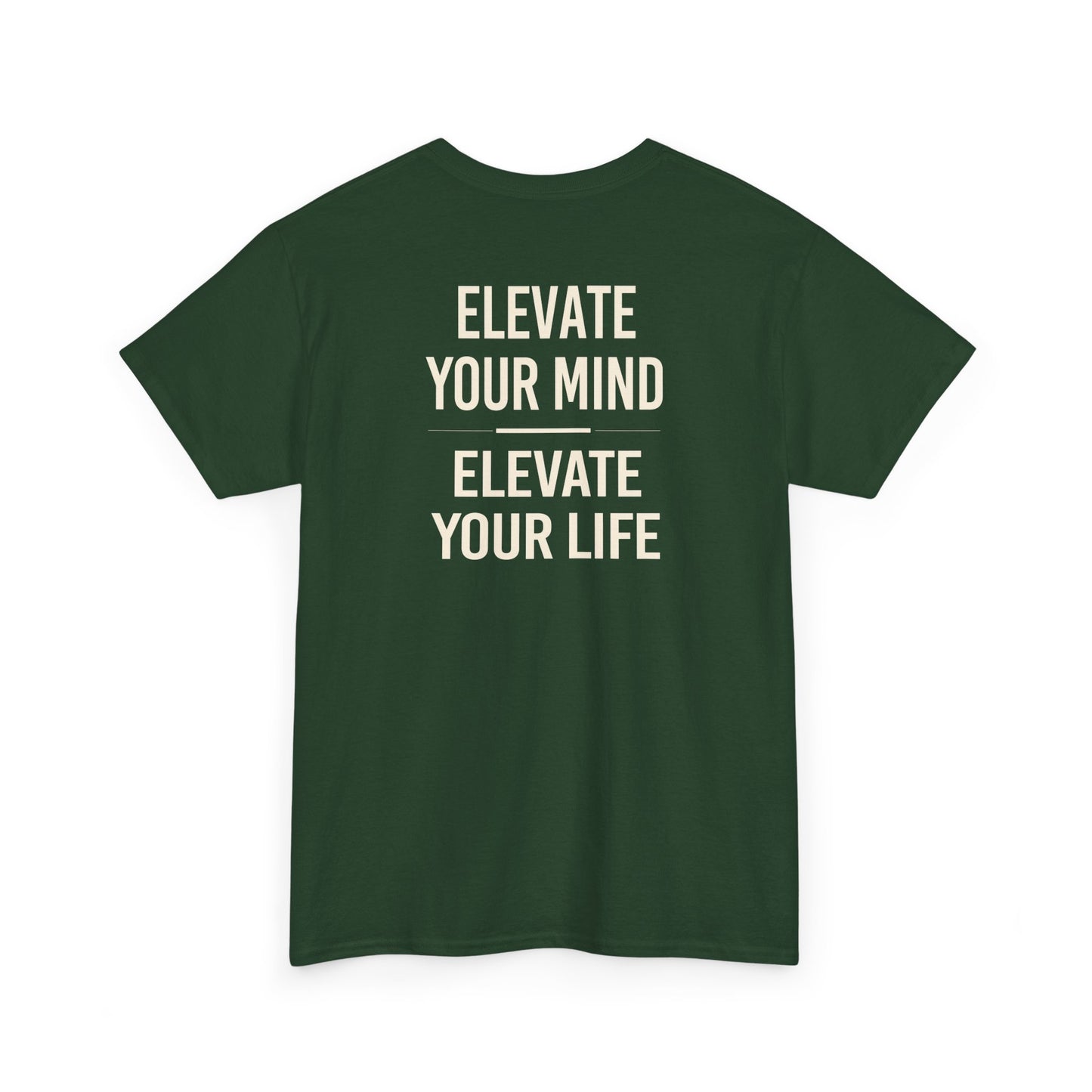Elevate Your Mind Elevate Your Life T-Shirt