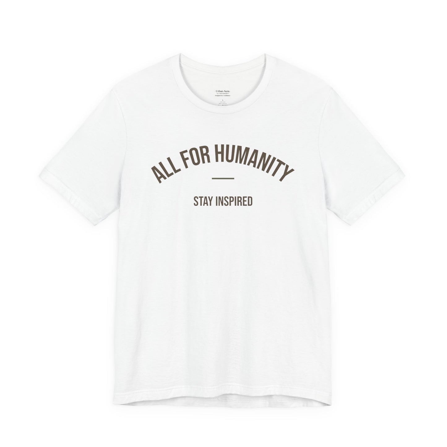 All For Humanity "Stay Inspired" T-Shirt — Inspirational Charity Tee