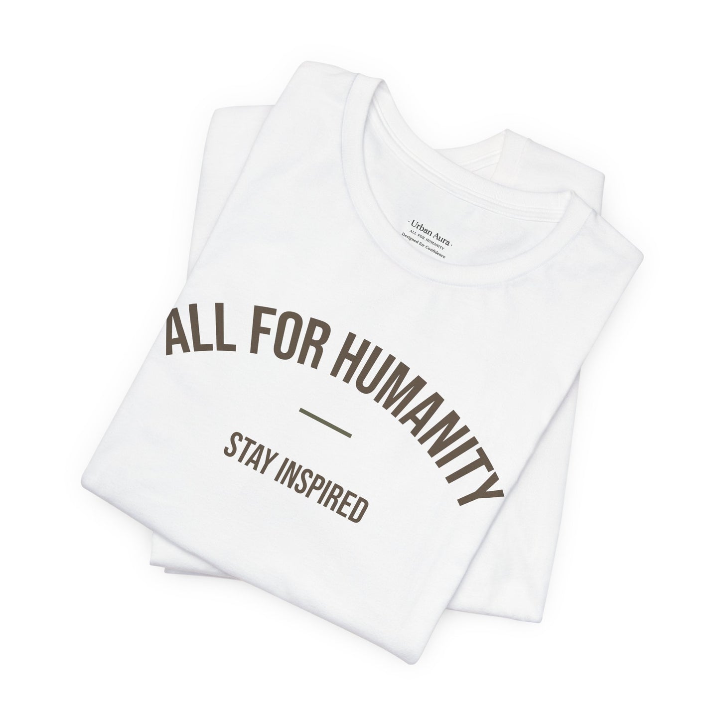 All For Humanity "Stay Inspired" T-Shirt — Inspirational Charity Tee