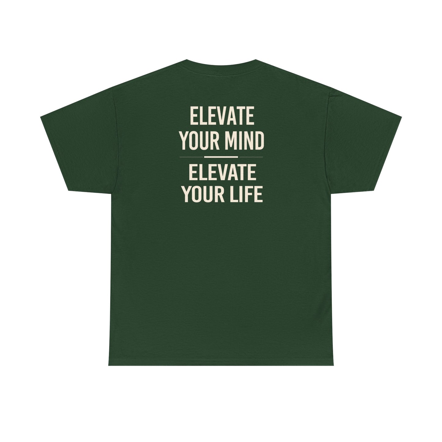 Elevate Your Mind Elevate Your Life T-Shirt