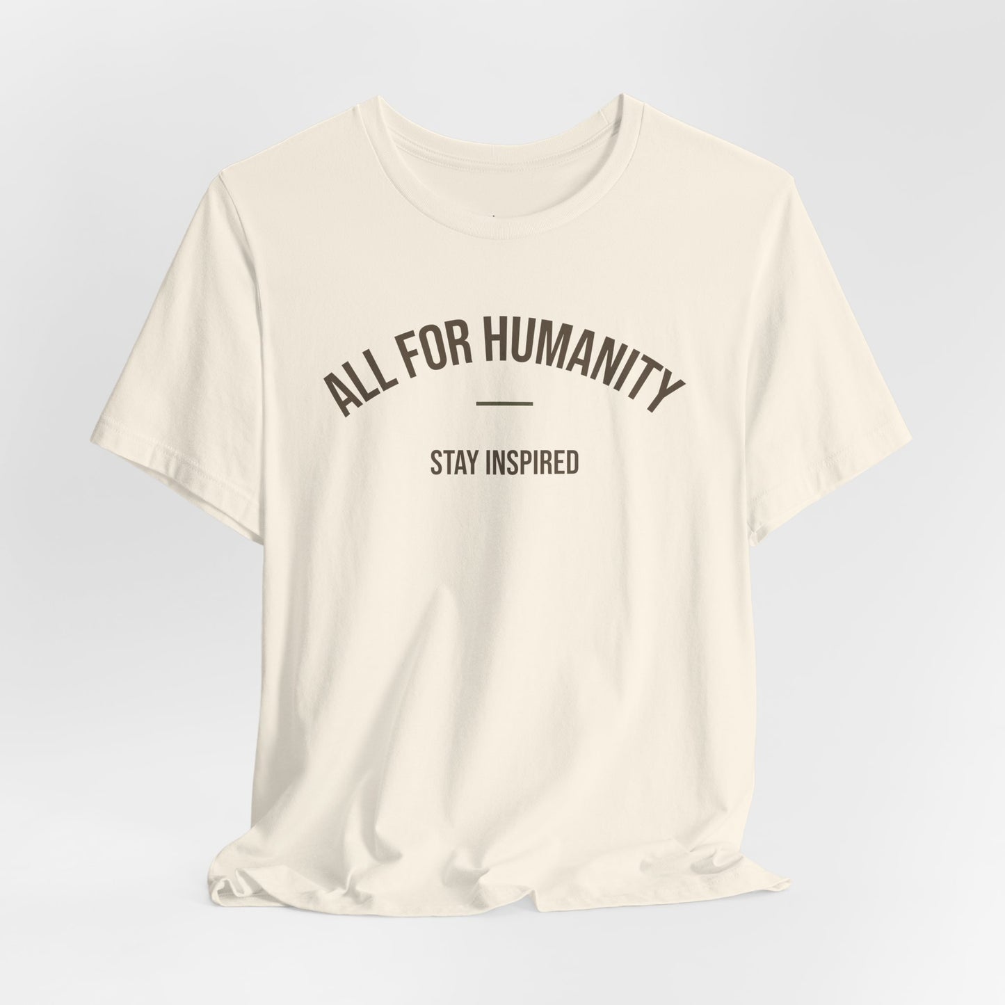 All For Humanity "Stay Inspired" T-Shirt — Inspirational Charity Tee
